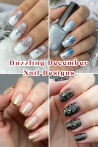 Dazzling December Nail Designs for Holiday Magic