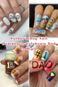 Father’s Day Nail Designs to Celebrate Dad in Style