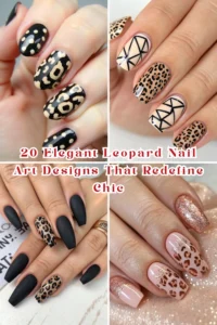 20 Elegant Leopard Nail Art Designs That Redefine Chic