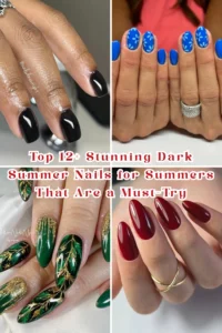 Top 12+ Stunning Dark Summer Nails for Summers That Are a Must-Try