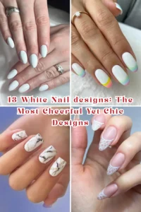 13 White Nail Designs: The Most Cheerful Yet Chic Designs