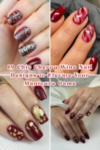 19 Chic Cherry Wine Nail Designs to Elevate Your Manicure Game