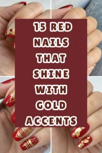 15 Stunning Red Nail Designs That Shine with Gold Accents