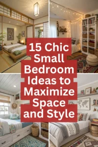 15 Chic Small Bedroom Ideas to Maximize Space and Style