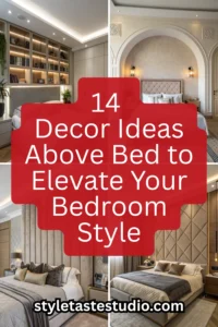 14 Decor Ideas Above Bed to Elevate Your Bedroom Style
