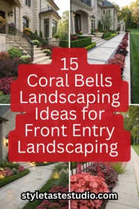 15 Coral Bells Landscaping Ideas for Front Entry Landscaping That Boost Curb Appeal and Garden Charm