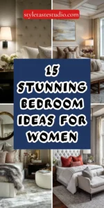 Transform Your Room: 15 Stunning Bedroom Ideas for Women