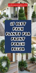 15 Best Faux Plants for Front Porch Decor That Stay Green Year-Round