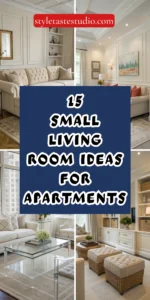 15 Small Living Room Ideas for Apartments to Maximize Space Beautifully