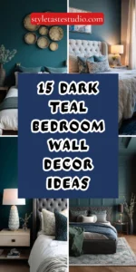 15 Dark Teal Bedroom Wall Decor Ideas for a Rich and Relaxing Space