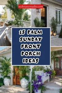 15 Palm Sunday Front Porch Ideas to Welcome Spring