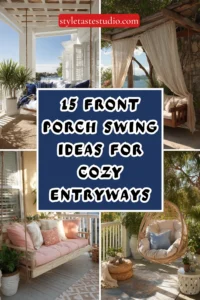 15 Front Porch Swing Ideas for Cozy Entryways