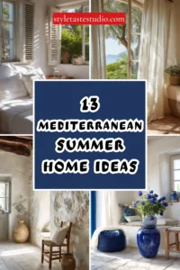 13 Mediterranean Summer Home Ideas That Feel Effortlessly Luxe