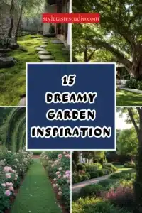 15 Dreamy Garden Inspirations for a Beautiful Outdoor Space