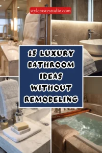 15 Luxury Bathroom Ideas Without Remodeling