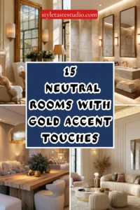 15 Warm Neutral Rooms With Gold Accent Touches
