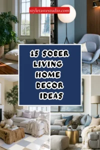 15 Sober Living Home Decor Ideas for a Calm Healing Space