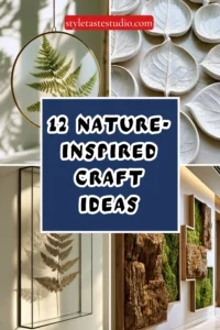 12 Nature-Inspired Craft Ideas Using Found Materials 