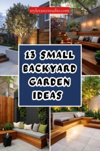 13 Small Backyard Garden Ideas That Make Tiny Spaces Feel Bigger